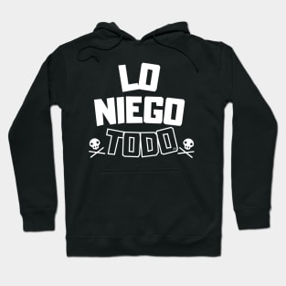 Lo niego todo. Hoodie